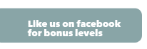 Follow us on Facebook for bonus levels